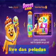 live das peladas